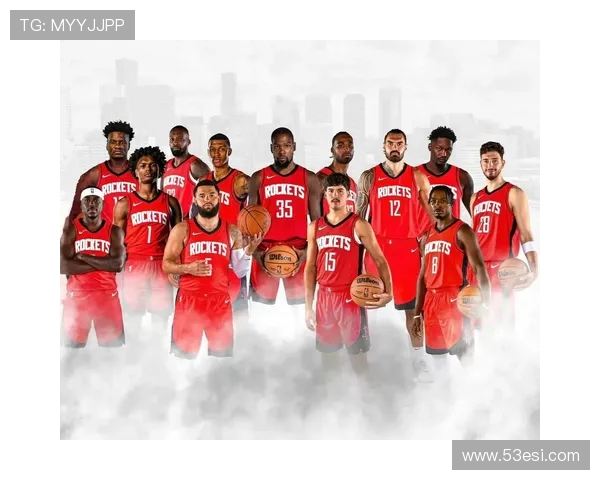 火箭队当前有效球员名单及实力评估